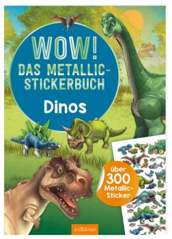Wow! Das Metallic Stickerbuch - Dinos + 300 Sticker